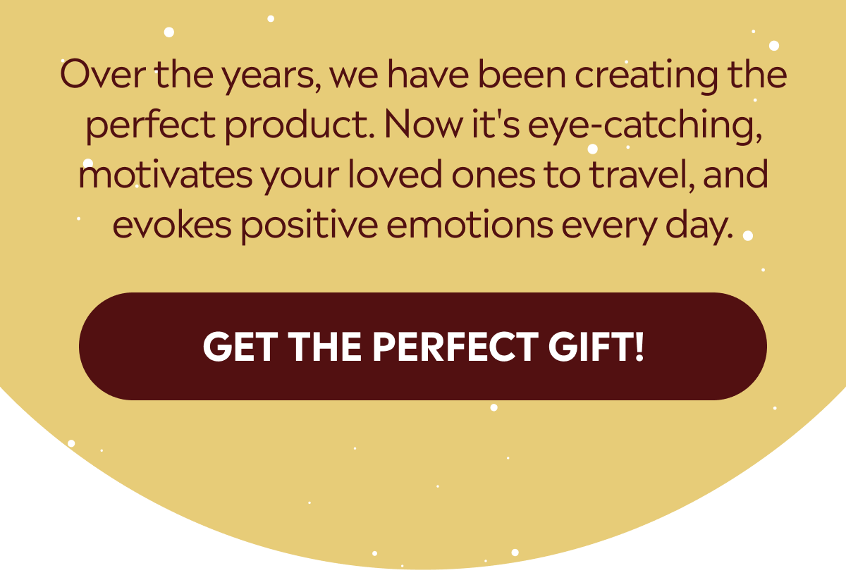 Get the perfect gift!